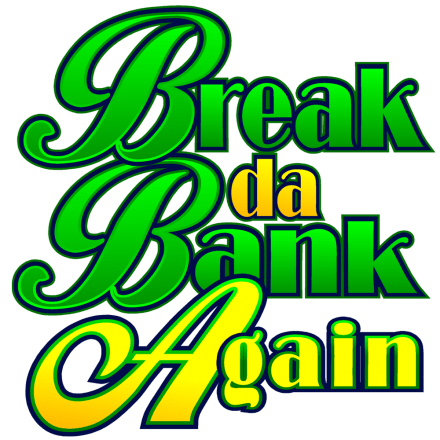 Break da Bank Again Logo